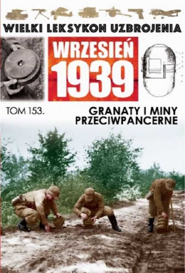 Wielki Leksykon Uzbrojenia t.153 Granaty i miny przeciwpancerne (NOWA)