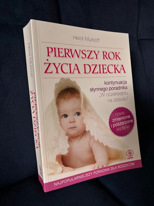 Pierwszy rok życia dziecka - Murkoff Heidi (NOWA)