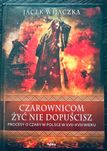 Czarownicom Żyć Nie Dopuścisz