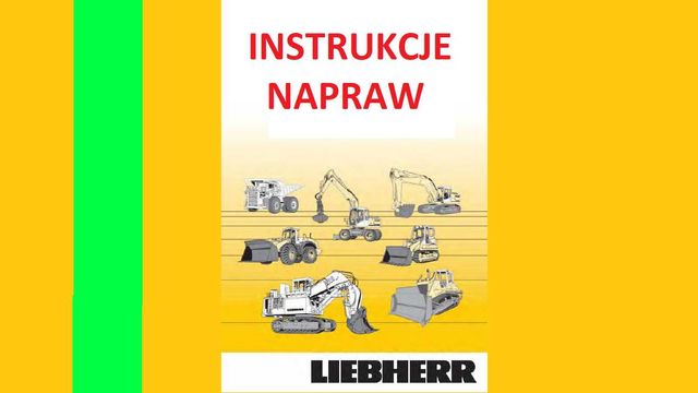 LIEBHERR profesjonalne INSTRUKCJE NAPRAW do wszystkich modeli