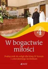 Klasa IV liceum i technikum - W bogactwie miłości - Podręcznik religia