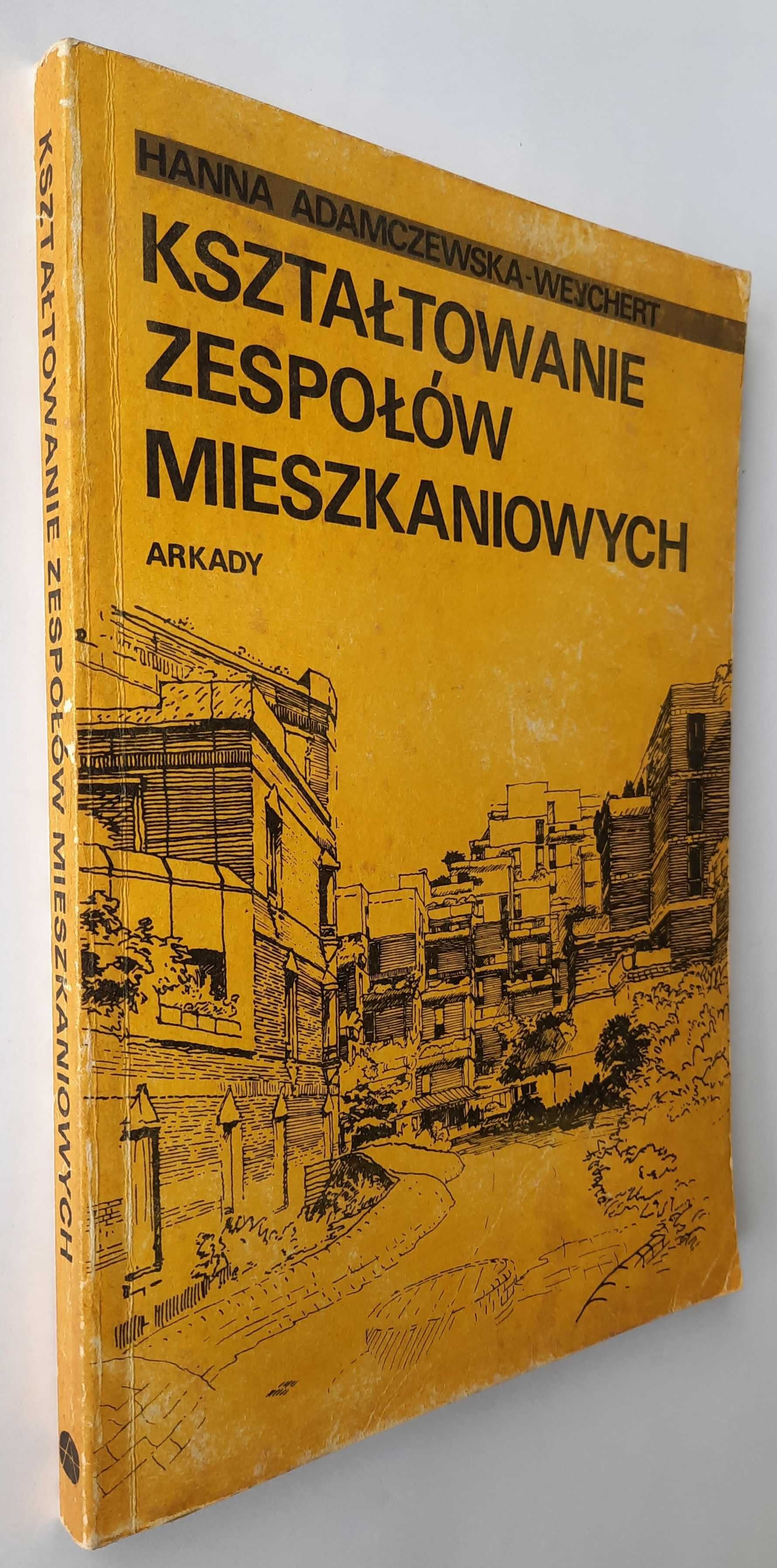 Kształtowanie zespołów mieszkaniowych Hanna Adamczewska Wejchert