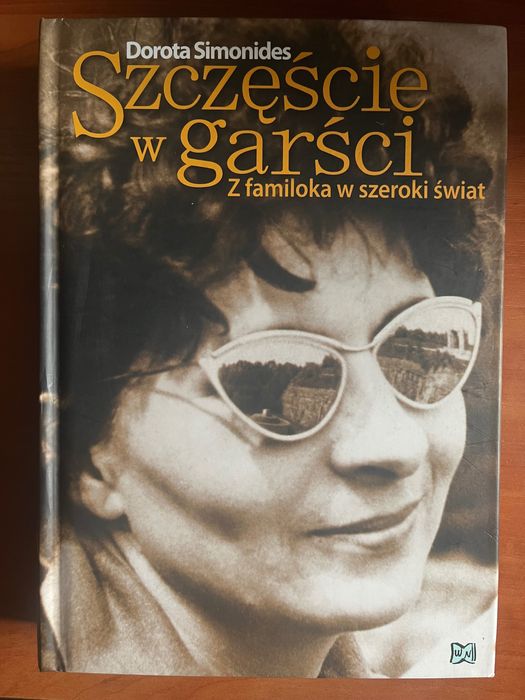 Dorota Simonides, Szczęście w garści. Z familoka w szeroki świat