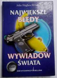 Największe błędy wywiadów świata - John  Hughes-Wilson