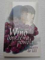 Wino dojrzewa powoli  Listy do Uli