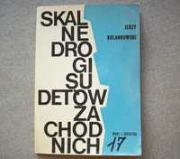 Skalne drogi Sudetów Zachodnich, J. Kolankowski, 1971.