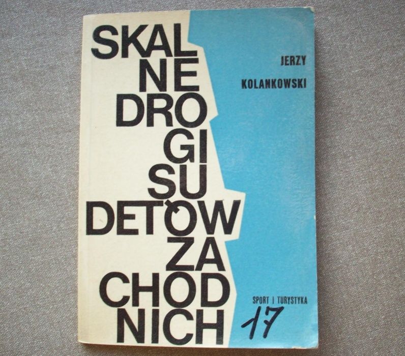 Skalne drogi Sudetów Zachodnich, J. Kolankowski, 1971.