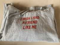 I wish I had a friend like me - bluza the hills