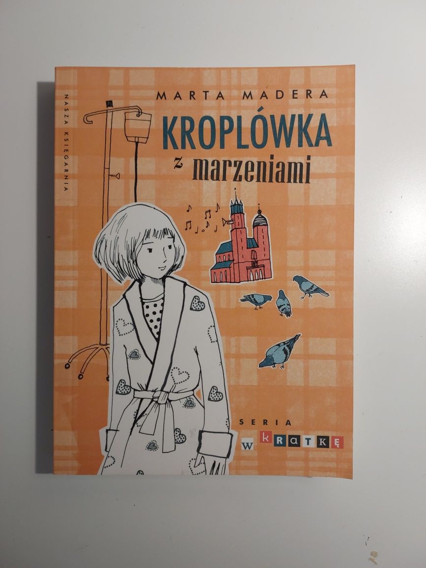 Książka ,,Kroplówka z Marzeniami" Marta Madera dla młodzieży nowa