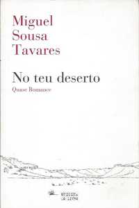 No teu deserto_Miguel Sousa Tavares_Oficina do Livro