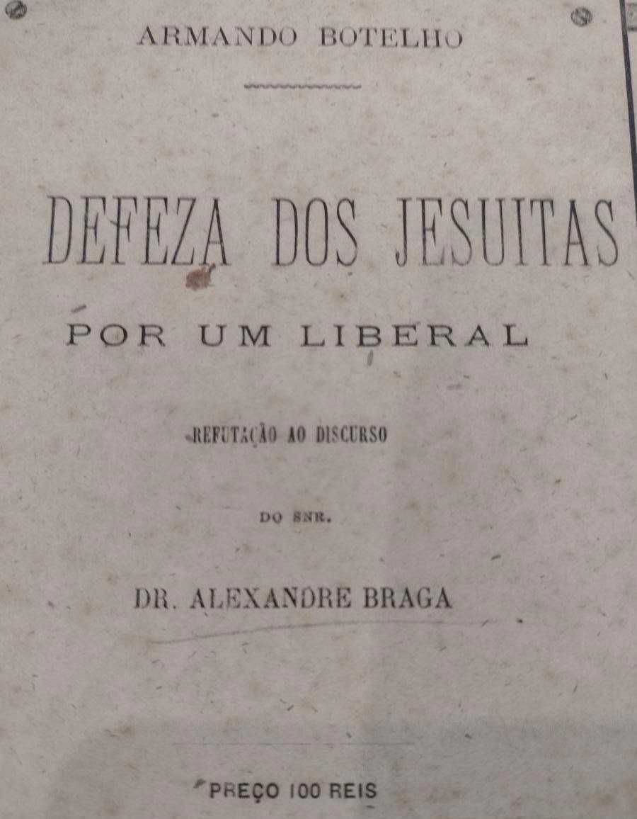 A Defeza dos Jesuítas por um Liberal - 1881 Armando Botelho