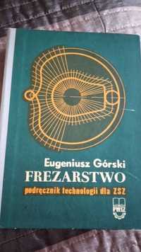 Książka Górski E. (1972). Frezarstwo. Podręcznik technologii dla ZSZ.