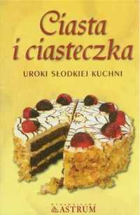 Ciasta i ciasteczka. Uroki słodkiej kuchni - Stanisława Trela (oprac.