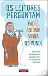 Os Leitores Perguntam, Padre António Vieira Responde (Portes grátis)
