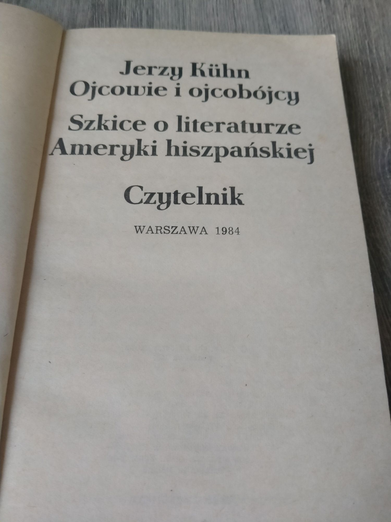 Jerzy Kühn Ojcowie i ojcobójcy szkice literaturze Ameryki hiszpańskiej