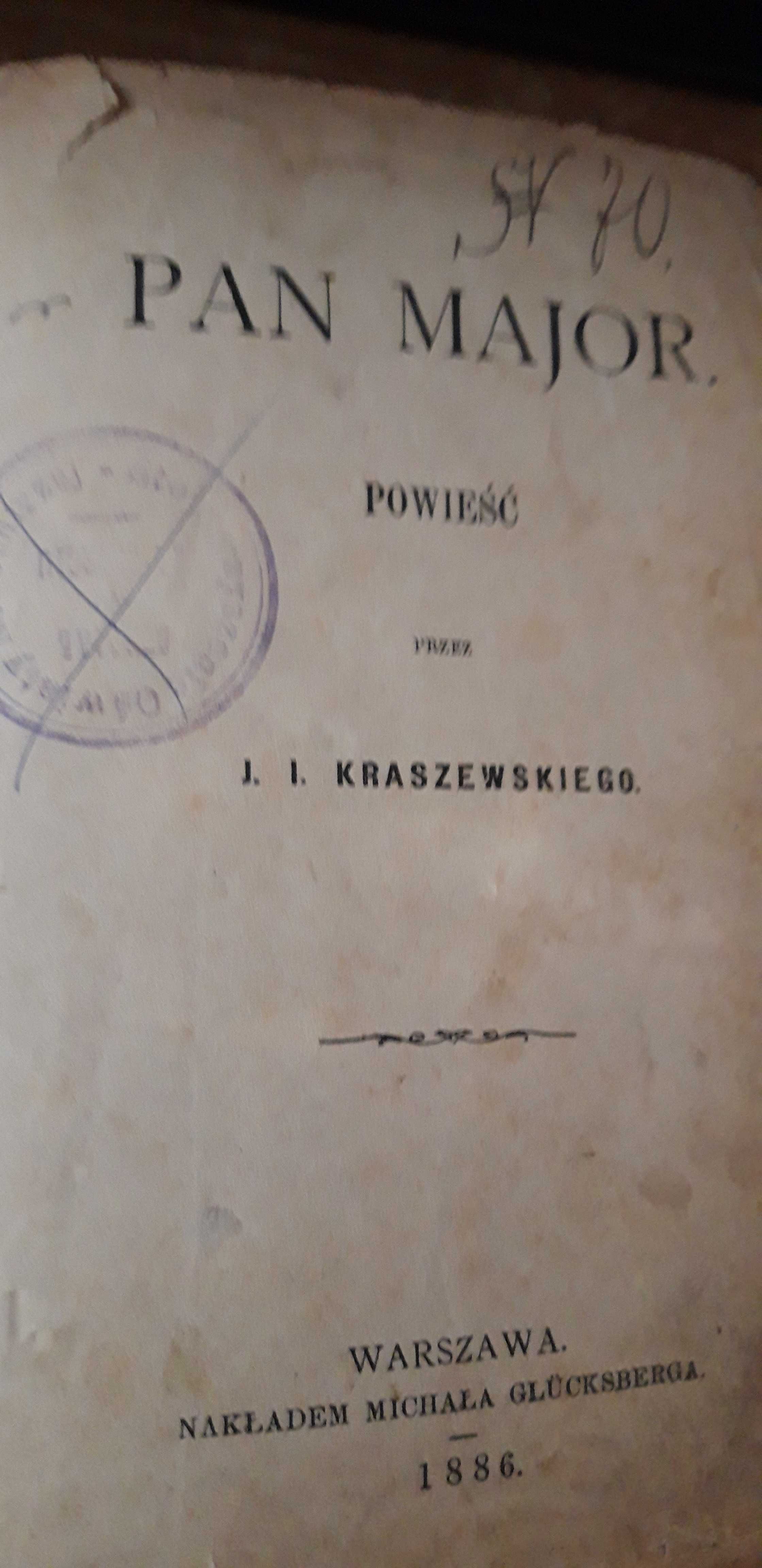 Kraszewski - Pan  Major - W-wa 1886, psk.  pierwodruk