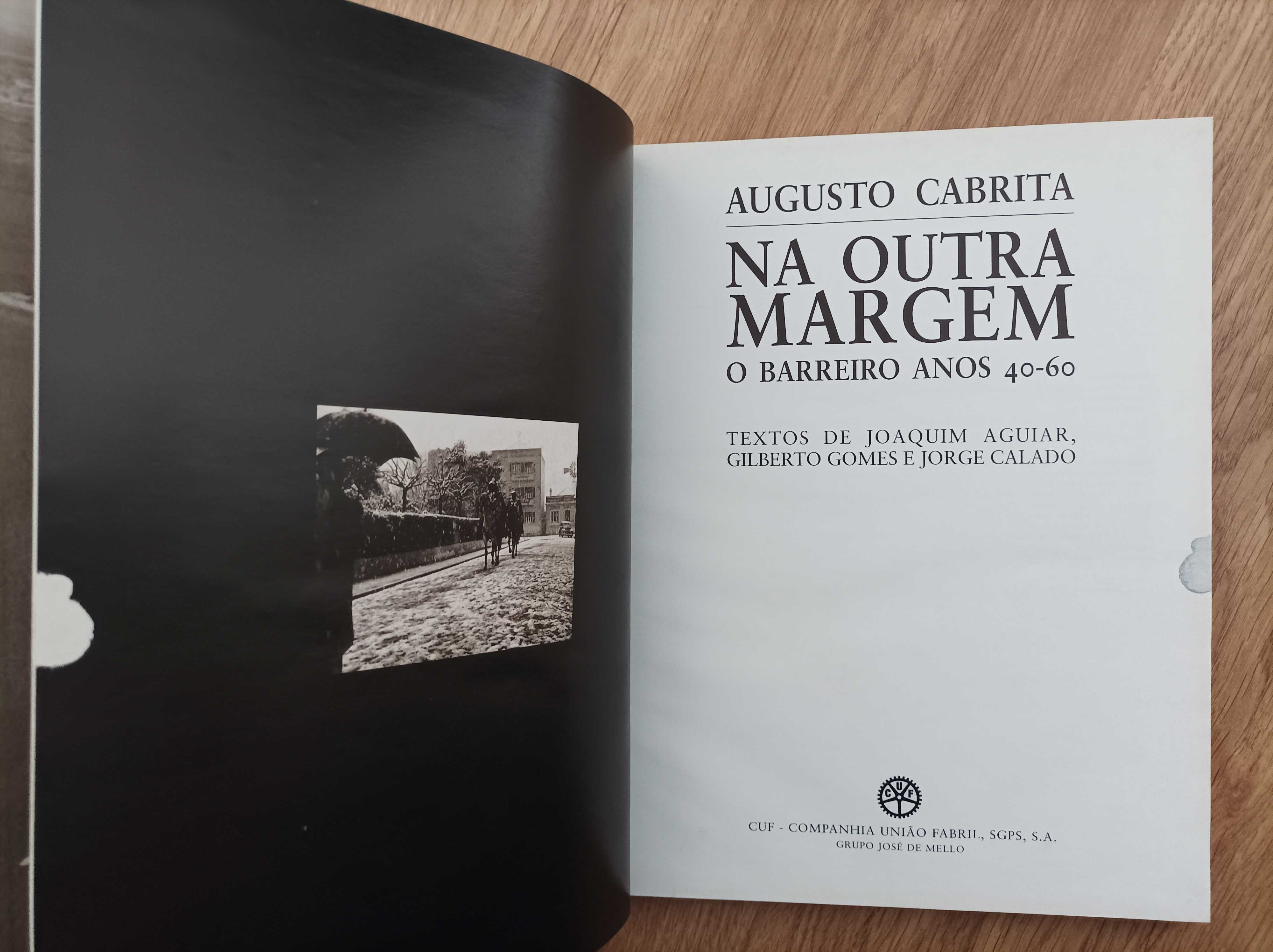 Augusto Cabrita: Na Outra Margem / Across The River Barreiro 1940/1960