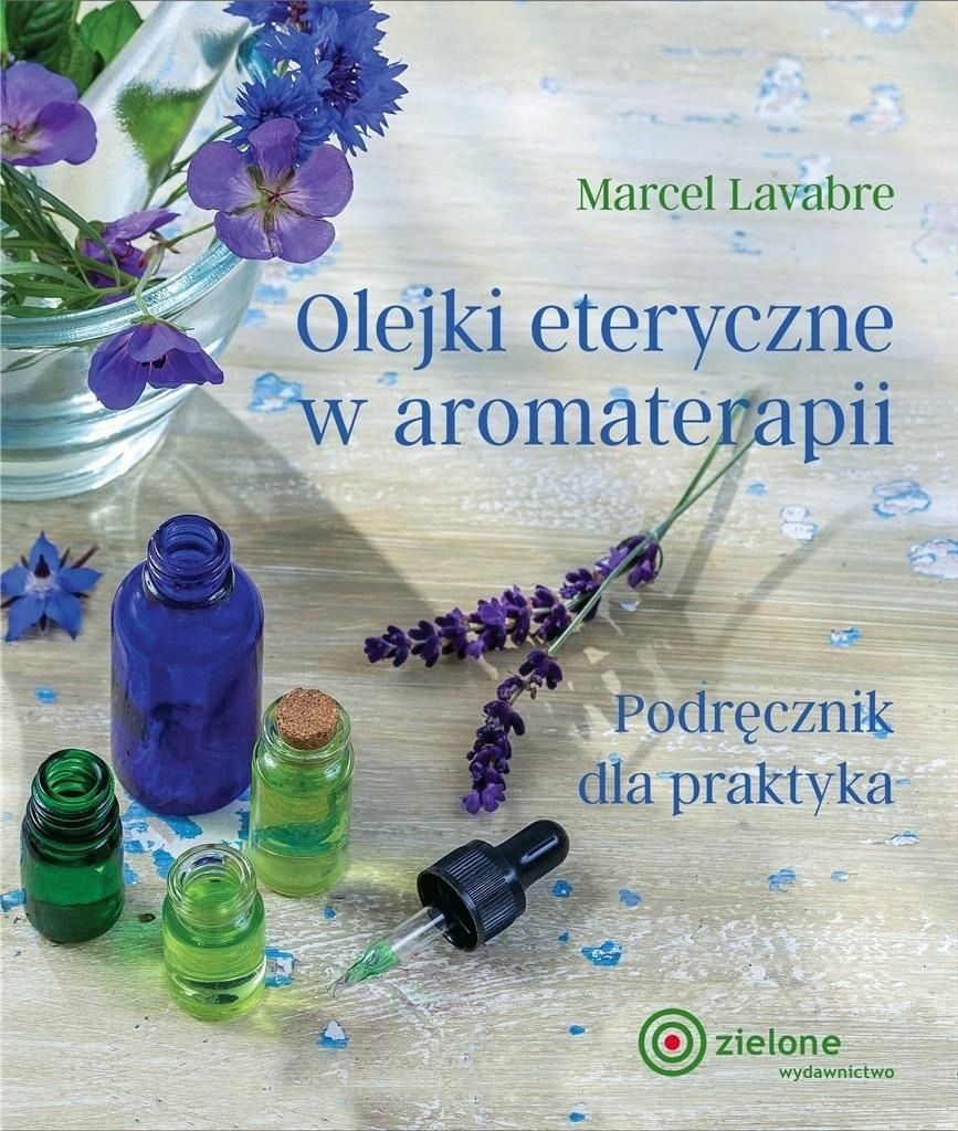 Olejki Eteryczne W Aromaterapii, Marcel Lavabre