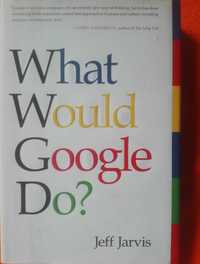 "What Would Google Do?" - Jarvis Jeff