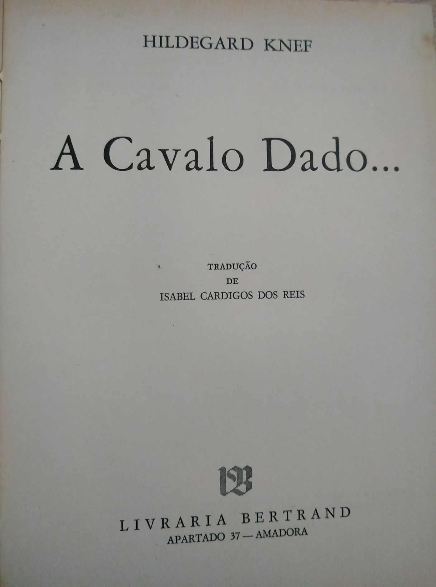 Livro "A Cavalo Dado não se Olha o Dente"