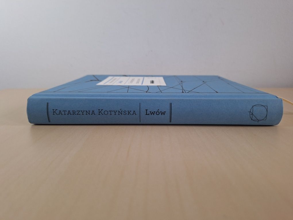 Katarzyna Kotyńska Lwów O odczytywaniu miasta na nowo