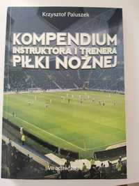 Sprzedam książkę Kompendium instruktora i trenera piłki nożnej.