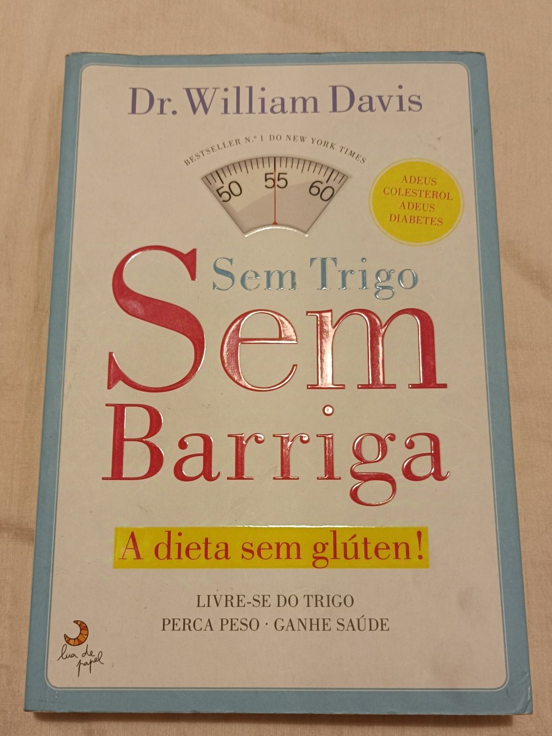 Livro Sem trigo sem barriga, de Dr William Davis