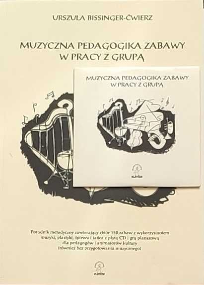 "Muzyczna pedagogika zabawy w pracy z grupą" książka + płyta