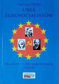 Unia eurosocjalistów. Prawda o Unii Europejskiej tom 2