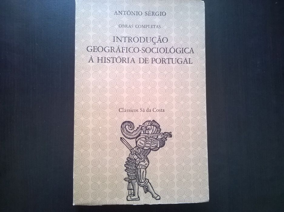 António Sérgio - Introdução Geográfico-Sociológica à História de Port.