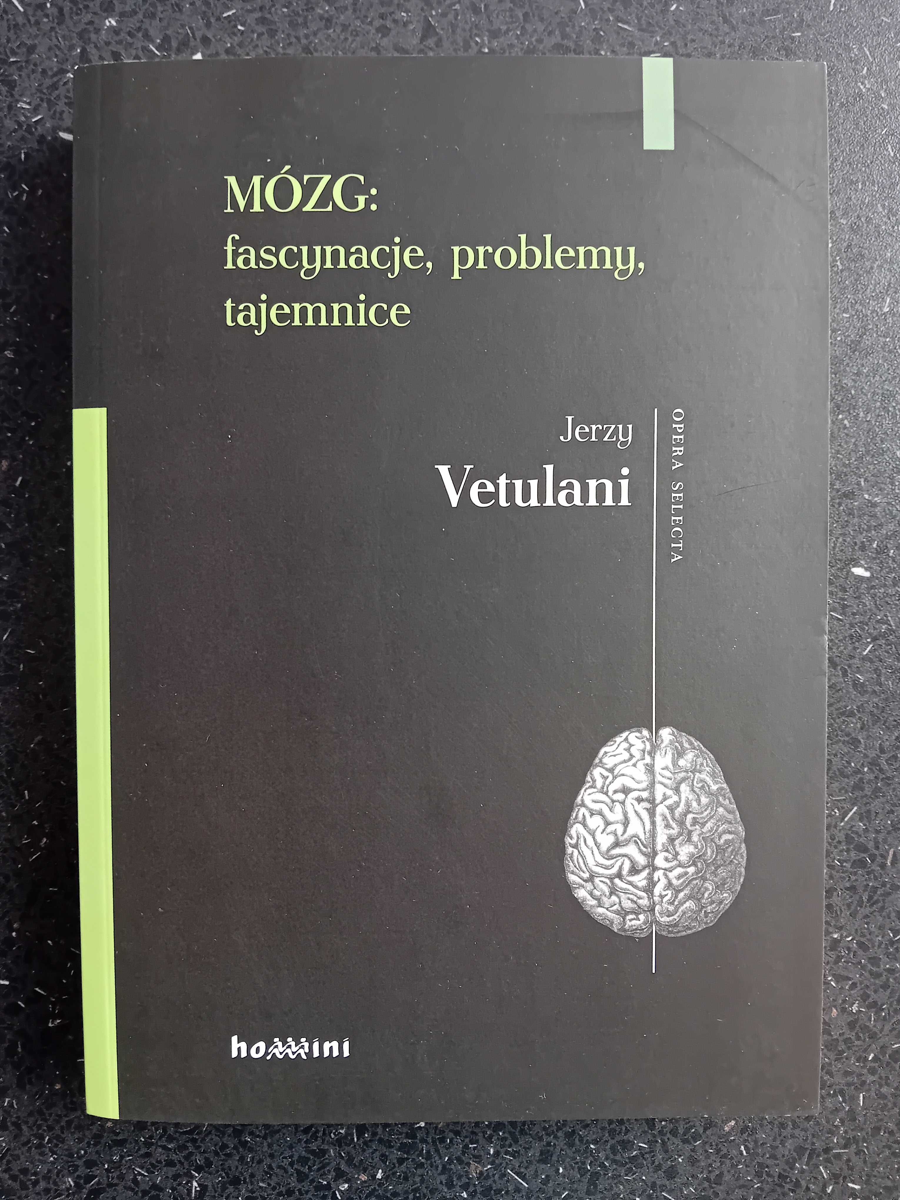 Mózg; Fascynacje, problemy, tajemnice. Vetulani