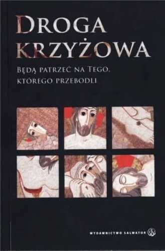 Droga krzyżowa. Będą patrzeć. - praca zbiorowa