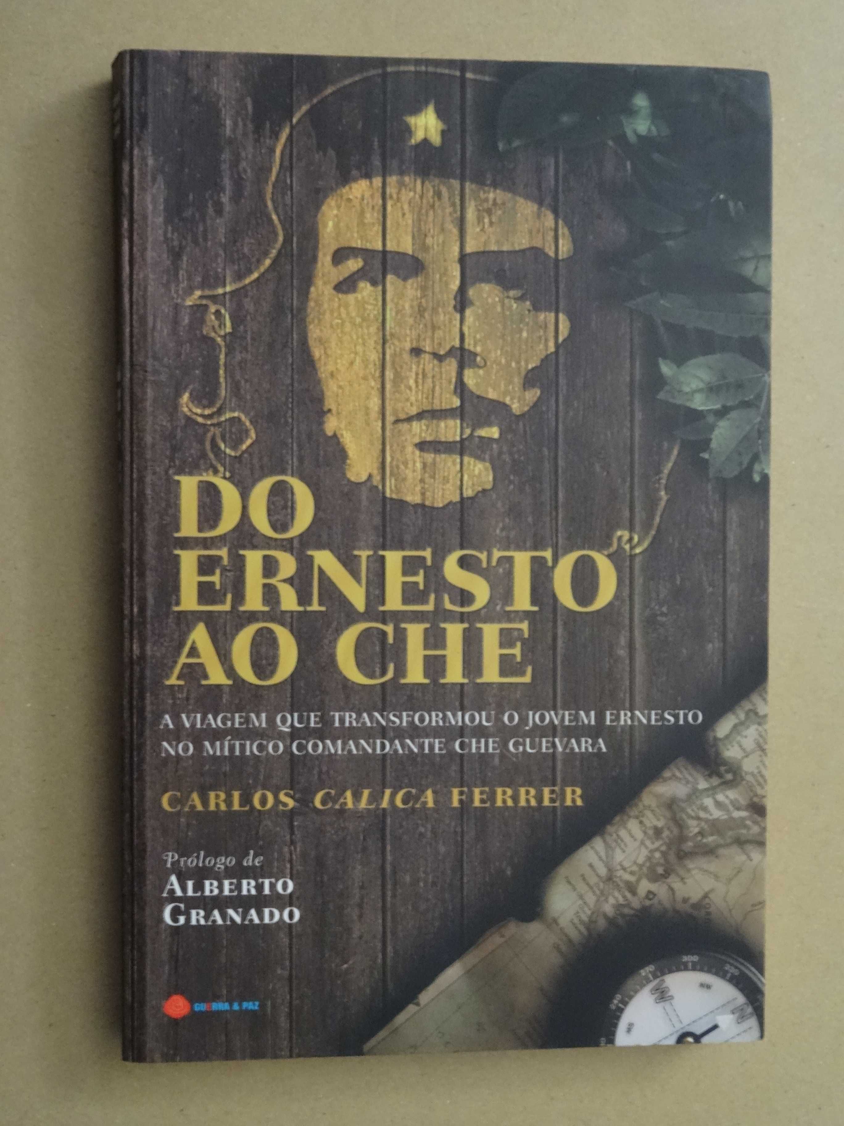 Do Ernesto ao Che de Carlos Calica Ferrer - 1ª Edição