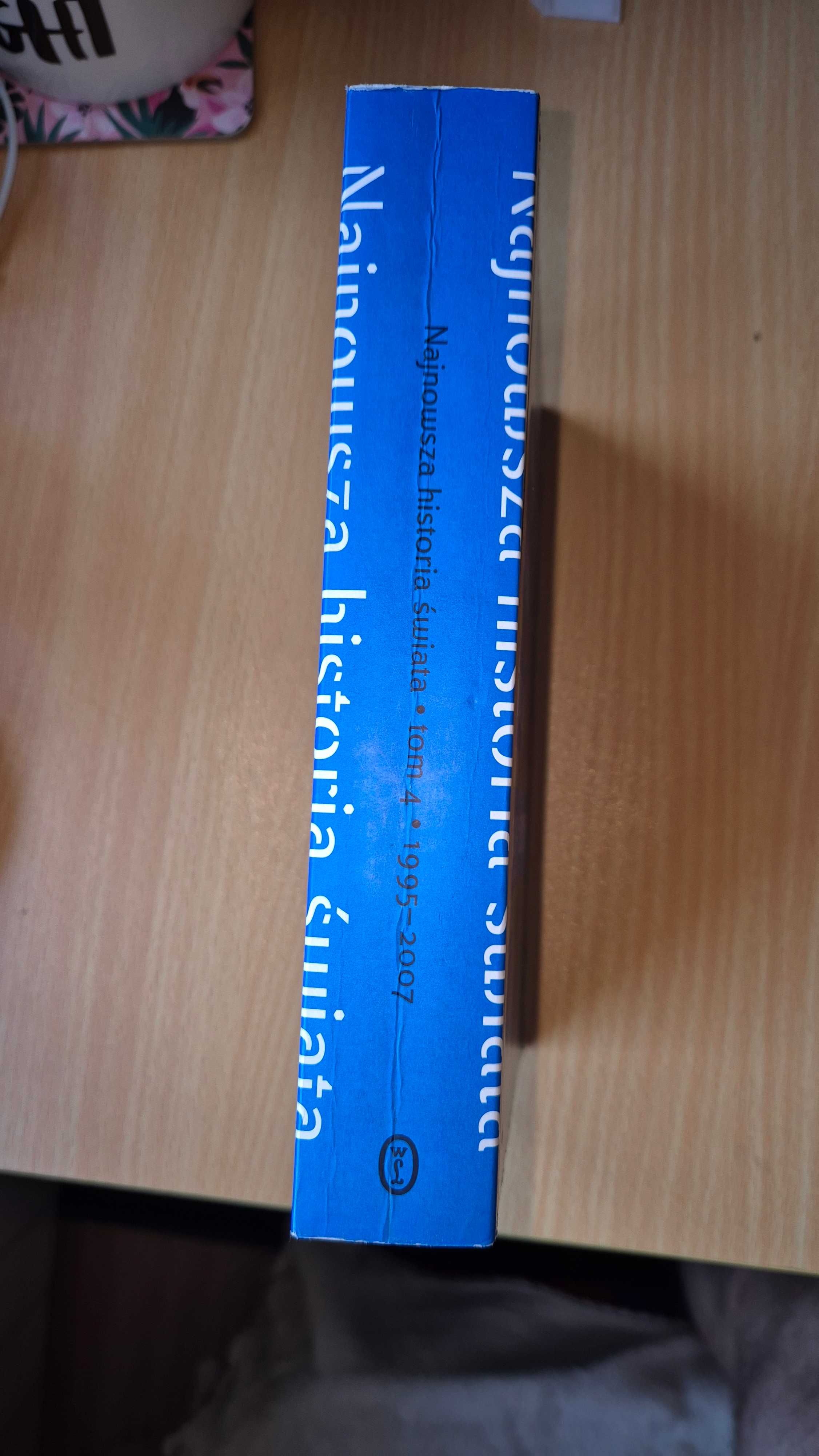 Najnowsza historia świata 1995 do 2007. Tom 4. Artur Patek Jan Rydel