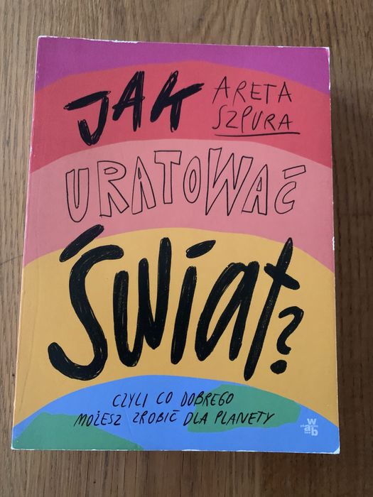 Areta Szpura Jak uratować świat
