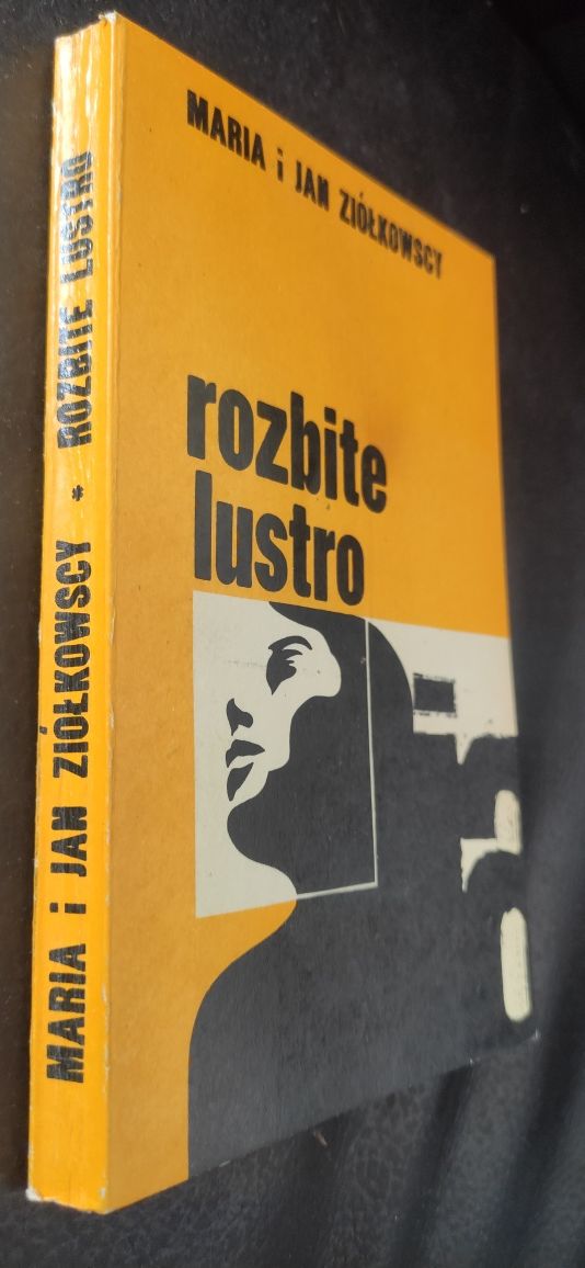 "Rozbite lustro" Maria i Jan Ziółkowscy; I wydanie z 1974 r.