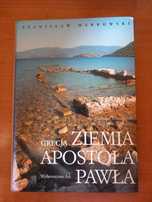 Grecja. Ziemia apostoła Pawła Stanisław Markowski