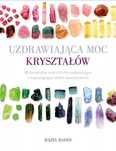 Uzdrawiająca moc kryształów. ALMA-PRESS