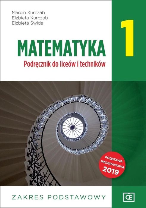 Matematyka LO 1 podr ZP NPP w.2019 OE PAZDRO Marcin Kurczab, Elżbieta