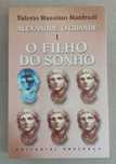 Livro Alexandre, o Grande Vol 1 O filho do Sonho