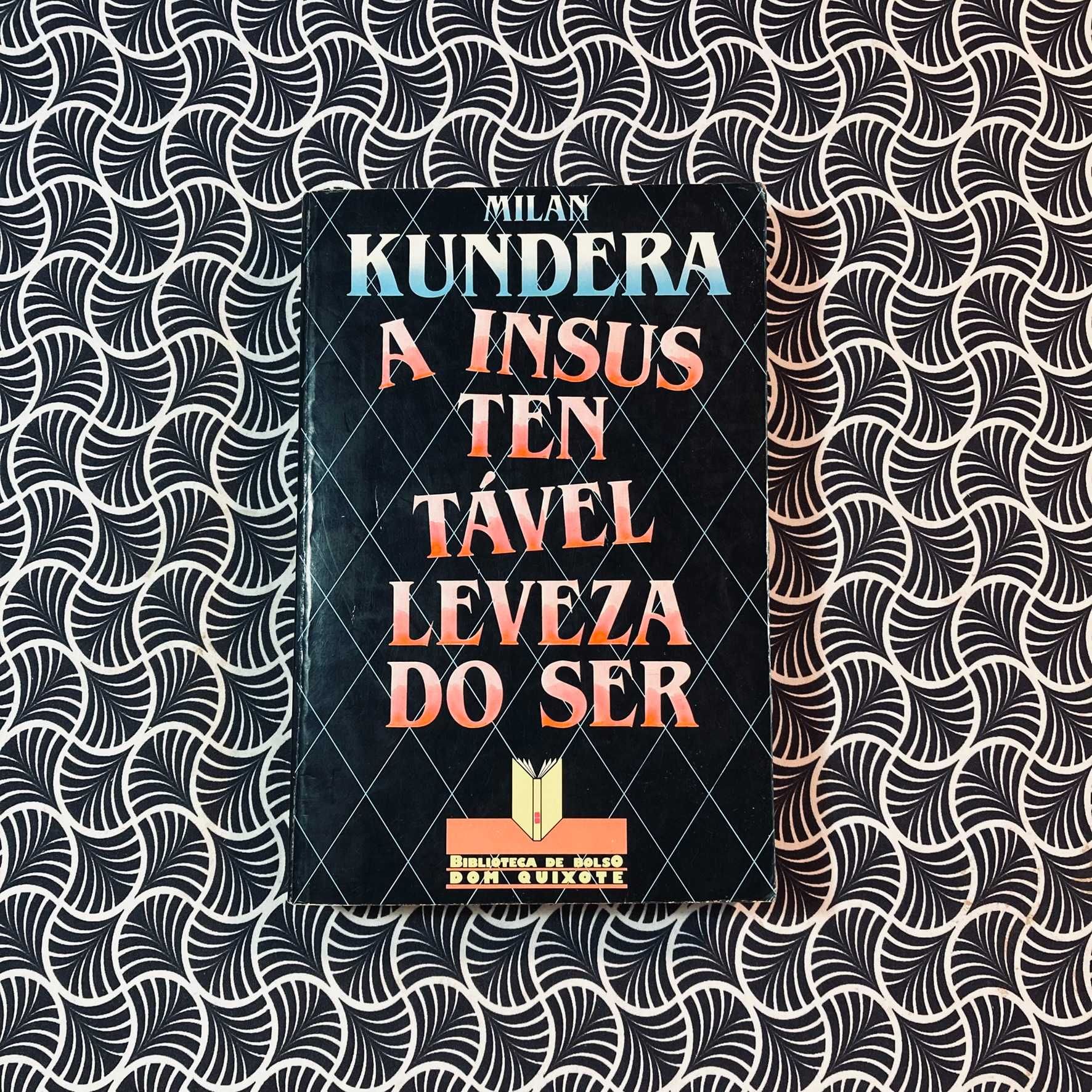 A Insustentável Leveza do Ser - Milan Kundera