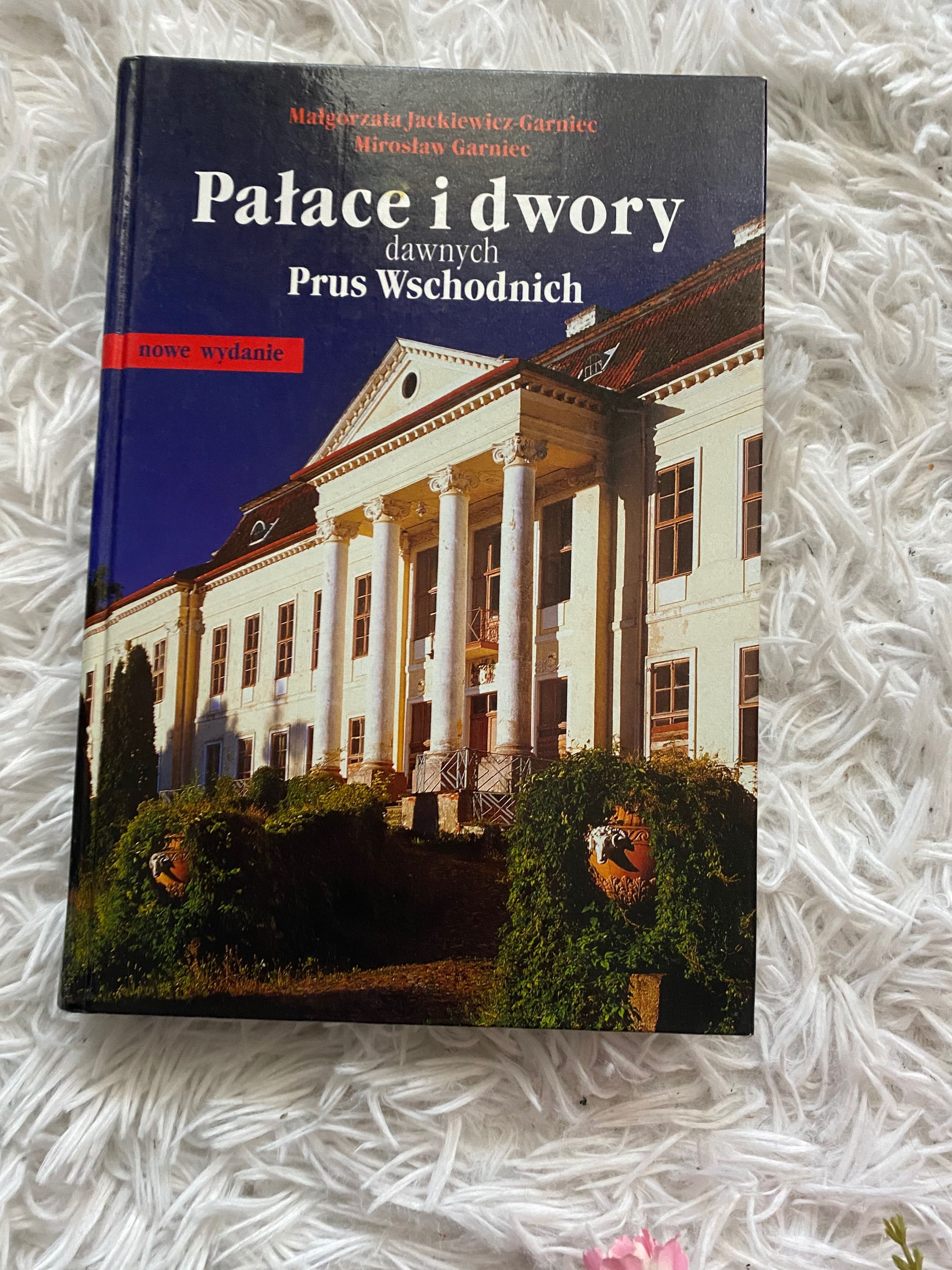 Palace i dwory dawnych Prus Wschodnich Jackiewicz Garniec