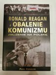 Ronald Reagan i obalenie komunizmu. Paul Kengor