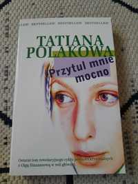 Przytul mnie mocno Tatiana Polakowa