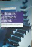 80 homens para mudar o mundo