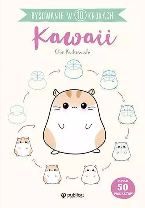Rysowanie w 10 krokach. Kawaii. Publicat