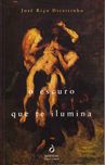 O escuro que te ilumina-José Riço Direitinho-Quetzal
