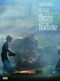 Boży ludzie - Bułaj Monika