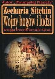 Wojny bogów i ludzi Księga trzecia kronik Ziemi
Autor: Zecharia Sitchi