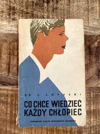 Co chce wiedzieć każdy chłopiec - Dr. J. Łopuski